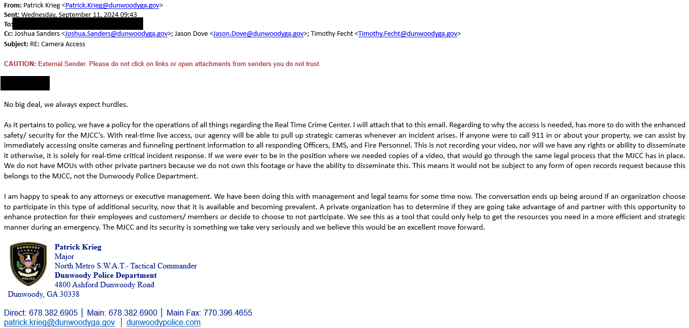 Email from Major Patrick Krieg to the community center, promising that
Dunwoody PD's access to the cameras would be solely for real-time critical
incident response.